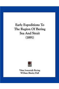 Early Expeditions To The Region Of Bering Sea And Strait (1891)