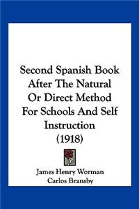 Second Spanish Book After The Natural Or Direct Method For Schools And Self Instruction (1918)