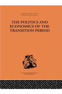 The Politics and Economics of the Transition Period