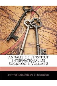 Annales de L'Institut International de Sociologie, Volume 8