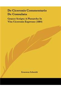 De Ciceronis Commentario De Consulatu