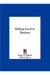 Making Good in Business
