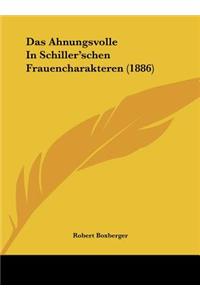 Das Ahnungsvolle in Schiller'schen Frauencharakteren (1886)