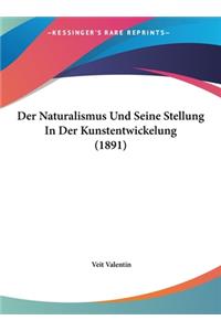 Der Naturalismus Und Seine Stellung in Der Kunstentwickelung (1891)