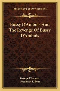 Bussy D'Ambois and the Revenge of Bussy D'Ambois