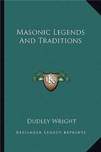 Masonic Legends And Traditions