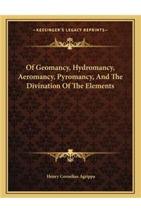 Of Geomancy, Hydromancy, Aeromancy, Pyromancy, And The Divination Of The Elements