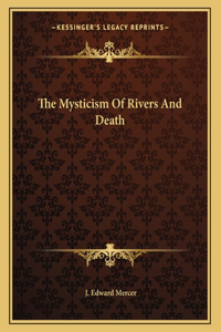 The Mysticism of Rivers and Death