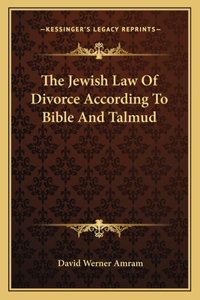 Jewish Law of Divorce According to Bible and Talmud