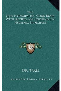 New Hydropathic Cook Book with Recipes for Cooking on Hygienic Principles