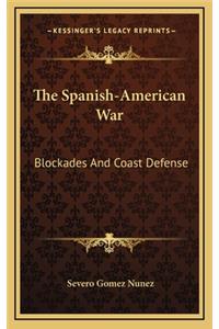 Spanish-American War: Blockades And Coast Defense