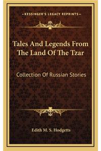 Tales And Legends From The Land Of The Tzar