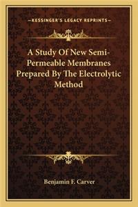 Study of New Semi-Permeable Membranes Prepared by the Electrolytic Method