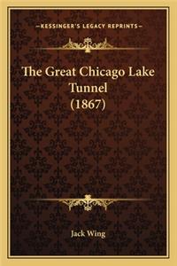 Great Chicago Lake Tunnel (1867)