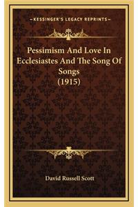 Pessimism and Love in Ecclesiastes and the Song of Songs (1915)