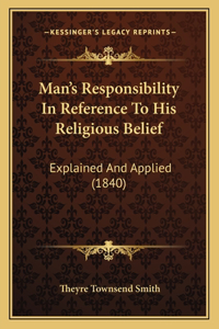 Man's Responsibility In Reference To His Religious Belief