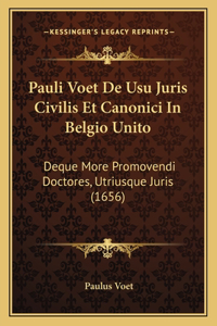 Pauli Voet De Usu Juris Civilis Et Canonici In Belgio Unito