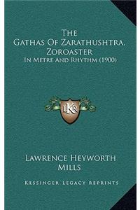 The Gathas Of Zarathushtra, Zoroaster