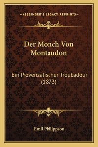 Monch Von Montaudon: Ein Provenzalischer Troubadour (1873)