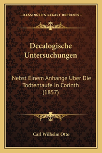 Decalogische Untersuchungen