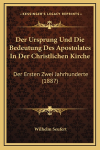 Der Ursprung Und Die Bedeutung Des Apostolates In Der Christlichen Kirche