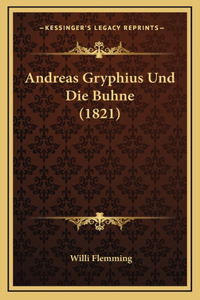 Andreas Gryphius Und Die Buhne (1821)