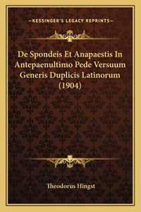 de Spondeis Et Anapaestis in Antepaenultimo Pede Versuum Generis Duplicis Latinorum (1904)