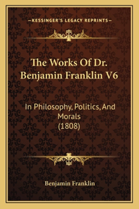 Works Of Dr. Benjamin Franklin V6