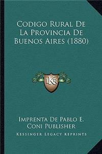 Codigo Rural De La Provincia De Buenos Aires (1880)
