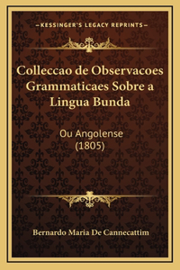 Colleccao de Observacoes Grammaticaes Sobre a Lingua Bunda