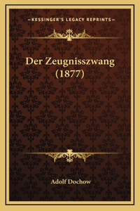 Der Zeugnisszwang (1877)