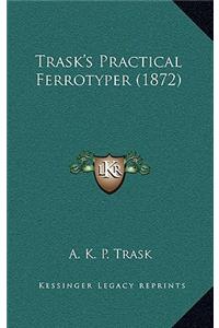 Trask's Practical Ferrotyper (1872)