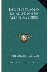 Der Selbstmord Im Klassischen Altertum (1888)