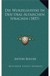 Die Wurzelsuffixe In Den Ural-Altaischen Sprachen (1857)