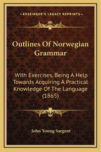 Outlines Of Norwegian Grammar