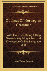 Outlines Of Norwegian Grammar