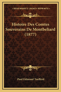 Histoire Des Comtes Souverains De Montbeliard (1877)