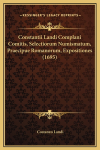 Constantii Landi Complani Comitis, Selectiorum Numismatum, Praecipue Romanorum, Expositiones (1695)