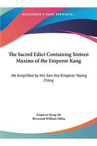 The Sacred Edict Containing Sixteen Maxims of the Emperor Kang