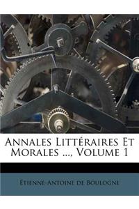 Annales Litteraires Et Morales ..., Volume 1