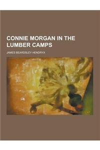 Connie Morgan in the Lumber Camps