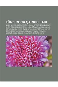 Turk Rock Ark C Lar: Bar Manco, Cem Karaca, Haluk Levent, Erkin Koray, Lhan Rem, Ebnem Ferah, Nev, Gokalp Baykal, Hayko Cepkin