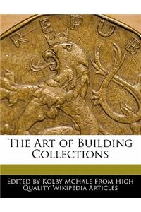 The Art of Building Collections