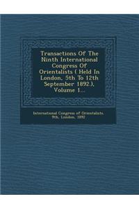 Transactions of the Ninth International Congress of Orientalists ( Held in London, 5th to 12th September 1892.), Volume 1...