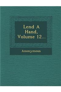 Lend a Hand, Volume 12...