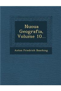 Nuoua Geografia, Volume 10...