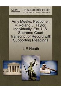 Amy Meeks, Petitioner, V. Roland L. Taylor, Individually, Etc. U.S. Supreme Court Transcript of Record with Supporting Pleadings