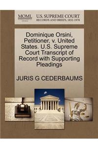 Dominique Orsini, Petitioner, V. United States. U.S. Supreme Court Transcript of Record with Supporting Pleadings