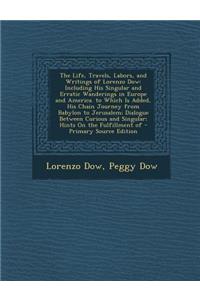 The Life, Travels, Labors, and Writings of Lorenzo Dow