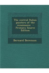 Central Italian Painters of the Renaissance